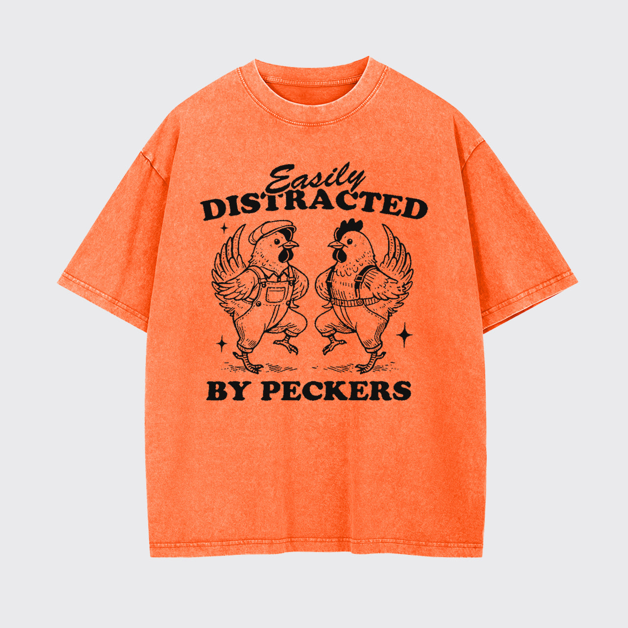 Easily Distracted By Peckers Funny Chicken Garment-dye Tees