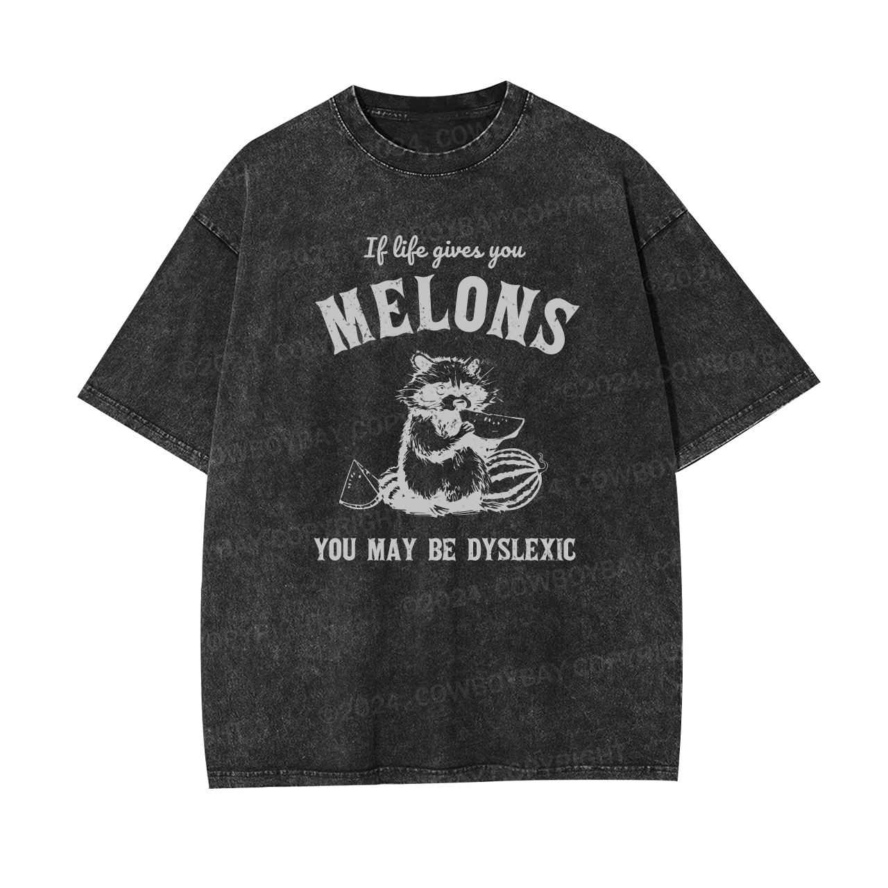If Life Gives You Melons You May Be Dyslexic Garment-dye Tees