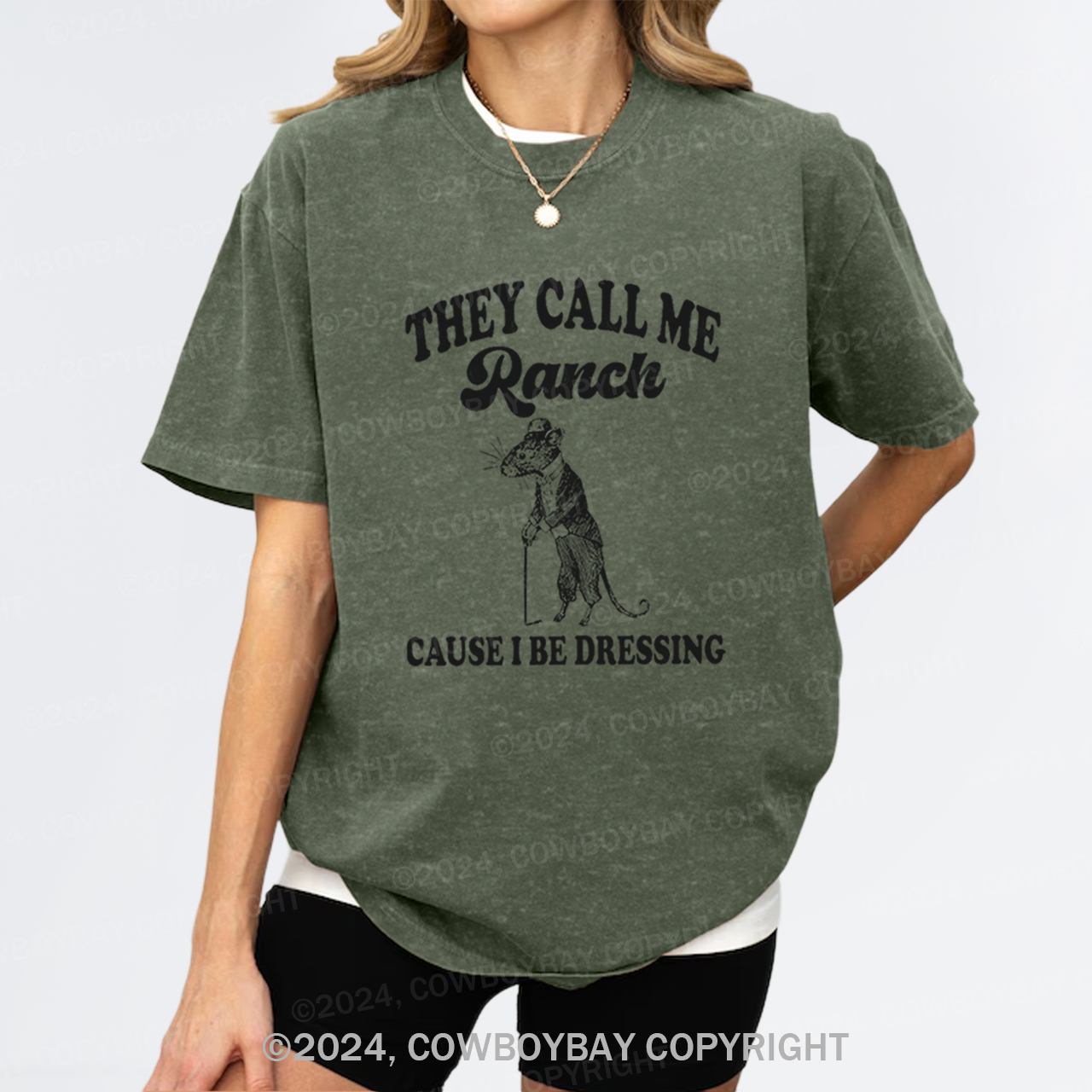 They Call Me Ranch, Cause I Be Dressing Garment-dye Tees