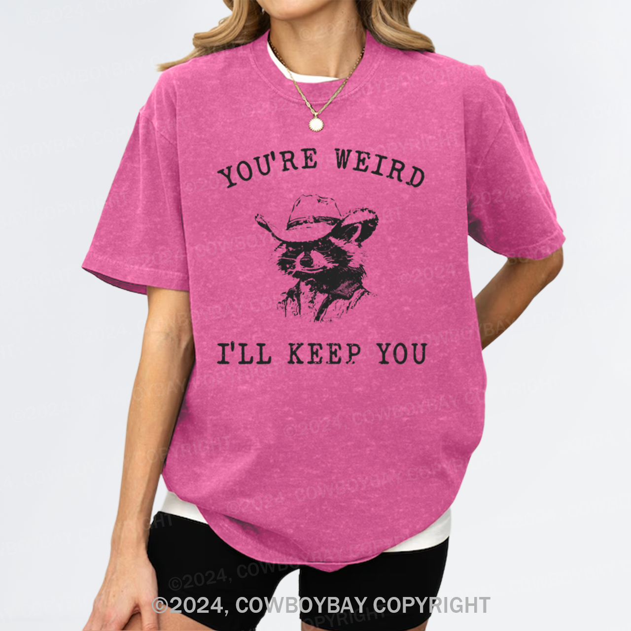 You Are Weird I Will Keep You Garment-dye Tees