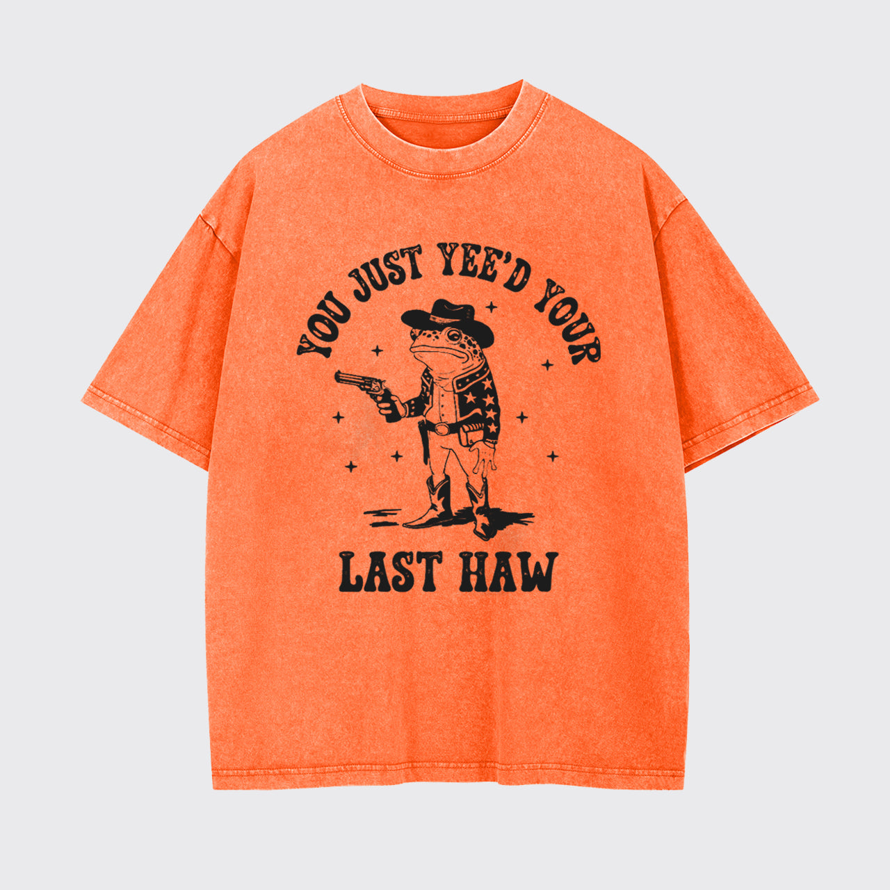 Funny Frog You Just Yee'd Your Last Haw Garment-dye Tees