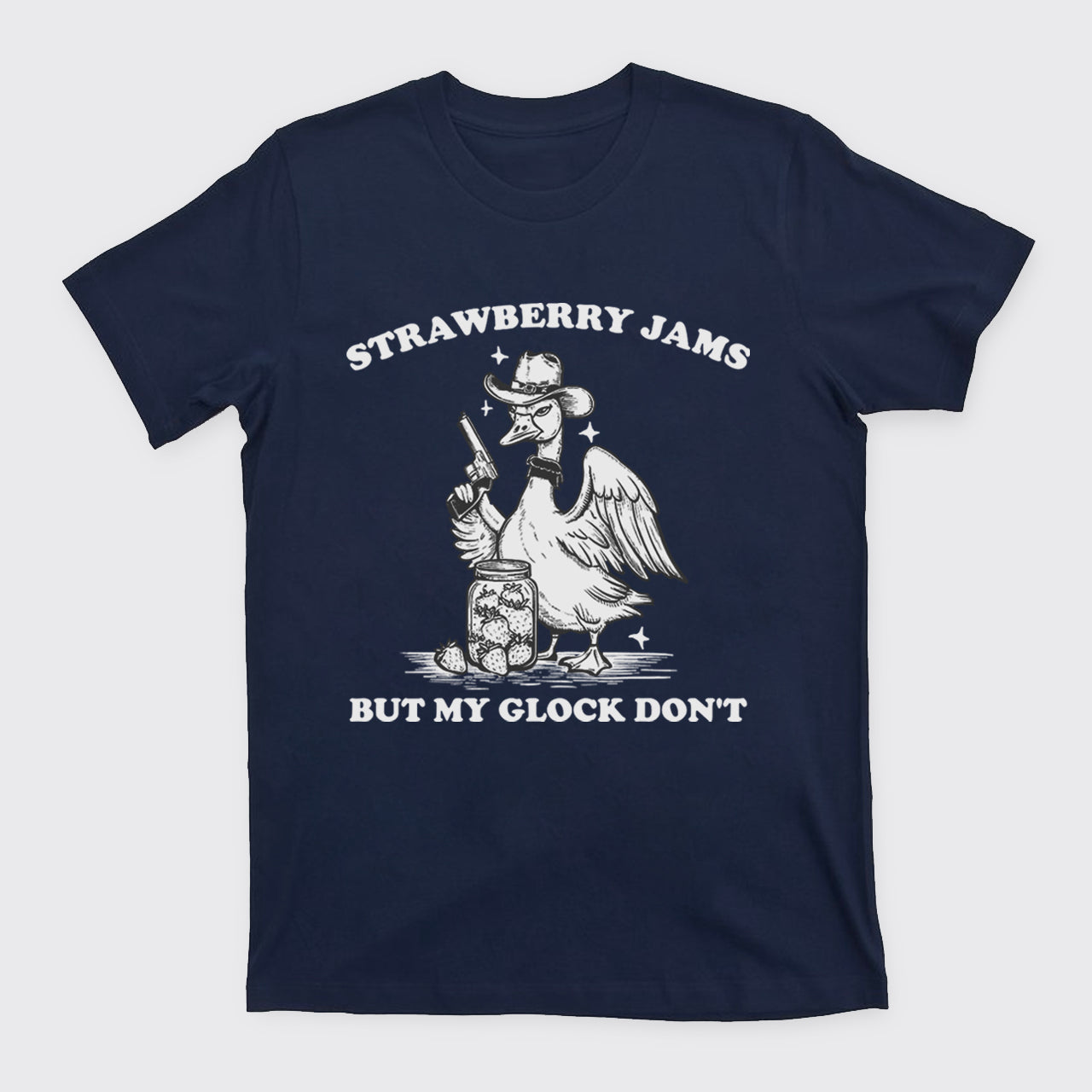 Funny Goose-Strawberry Jams But My Glock Don't T-Shirts