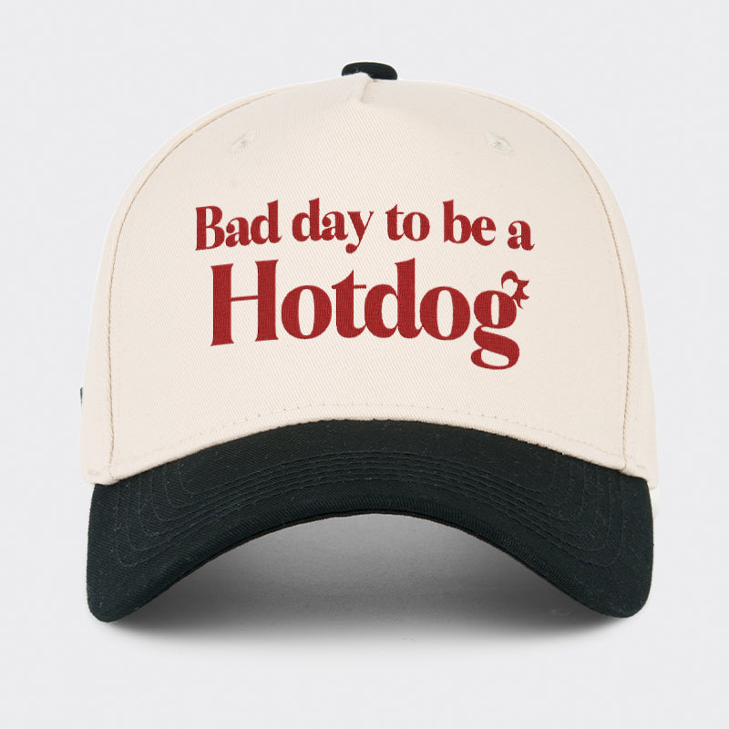 It's A Bad Day To Be A Hot Dog Embroidered Baseball Cap