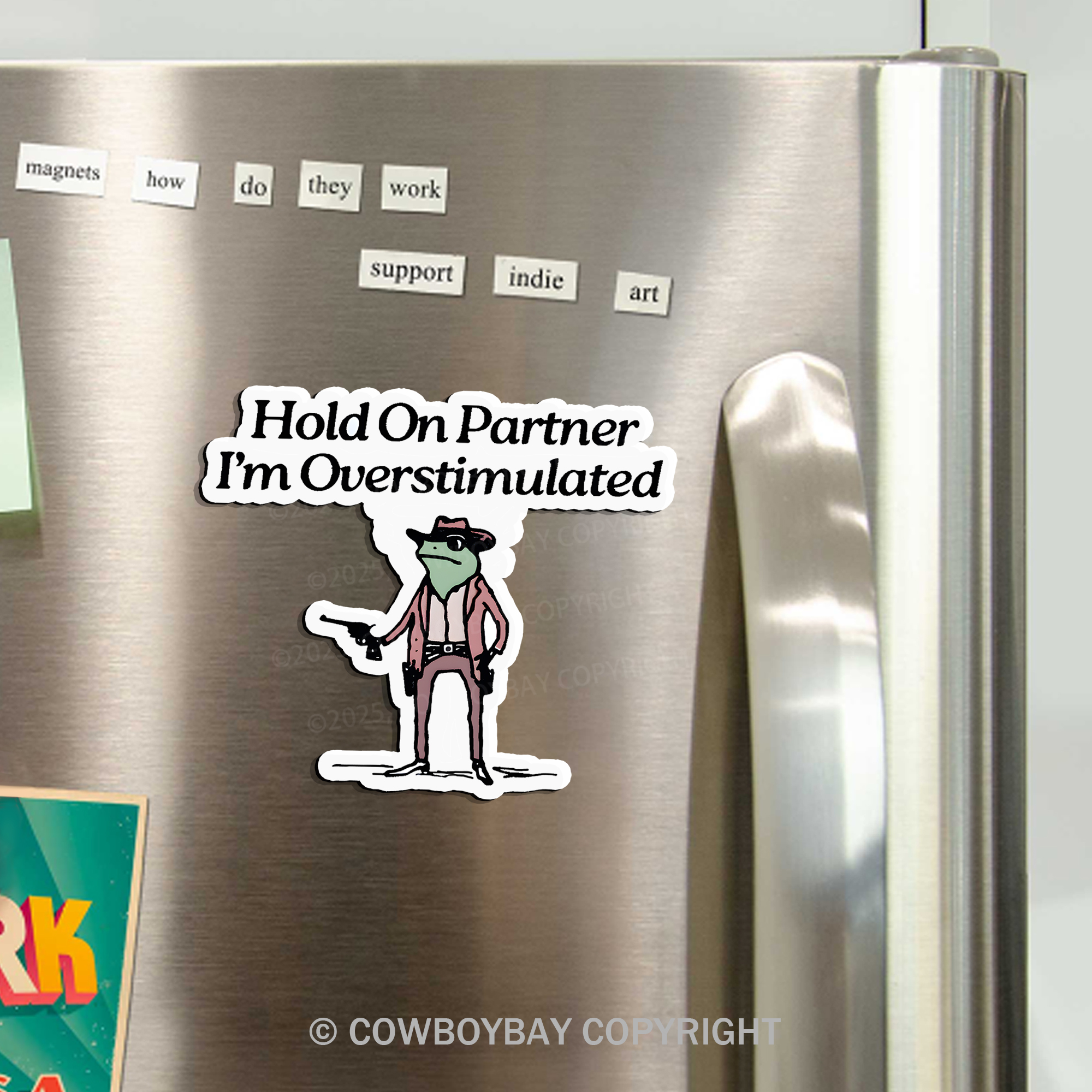 Hold On Im Overstimulated Fridge Magnet