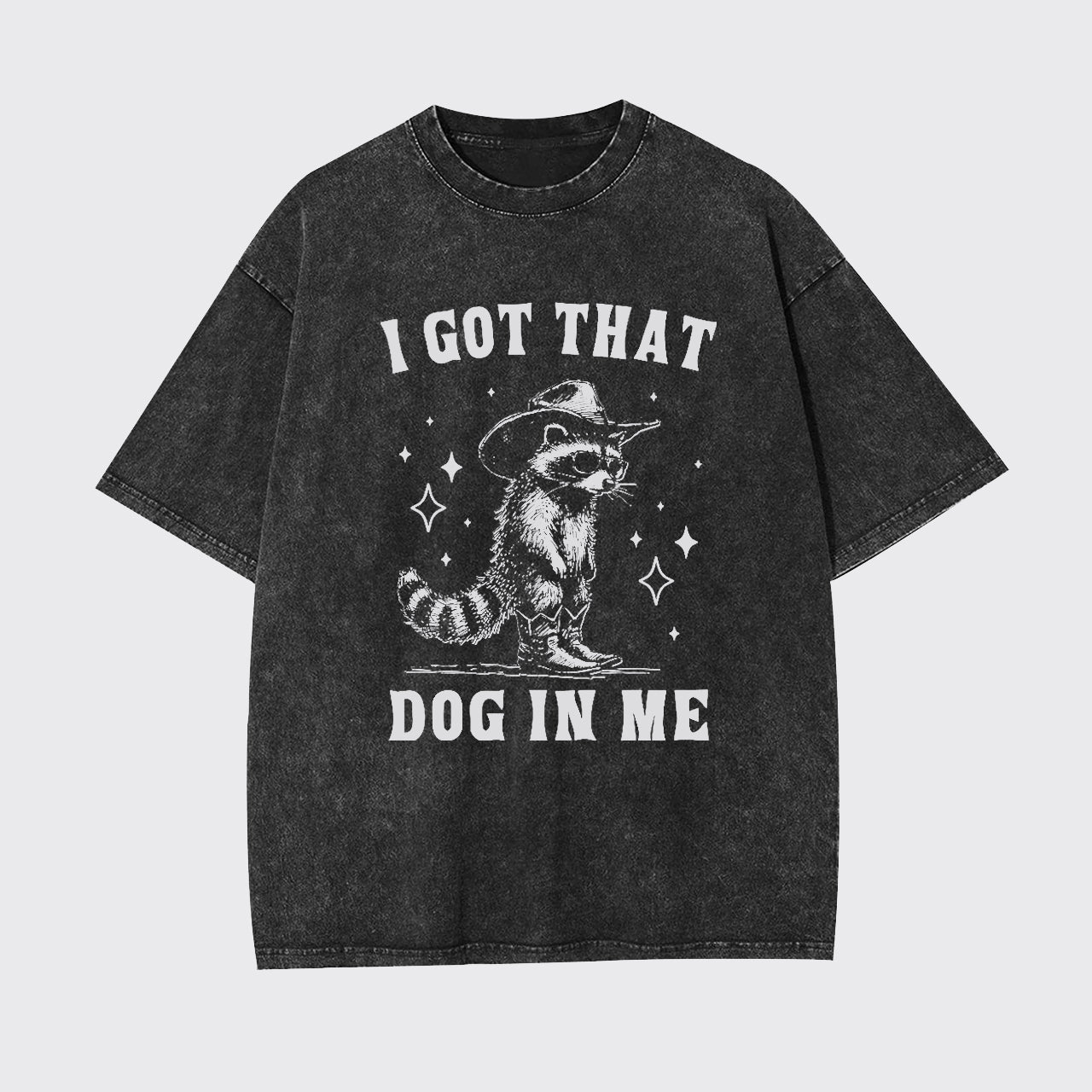 I Got That Dog In Me Garment-dye Tees