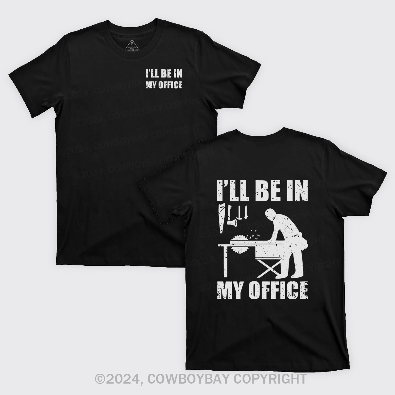 I'll Be In My Office Funny Woodworking Carpenter T-Shirts