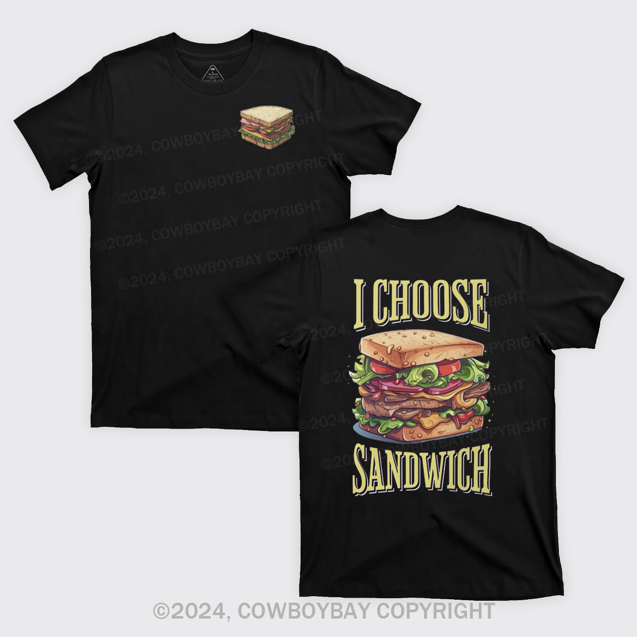 I Choose Sandwich T-Shirts