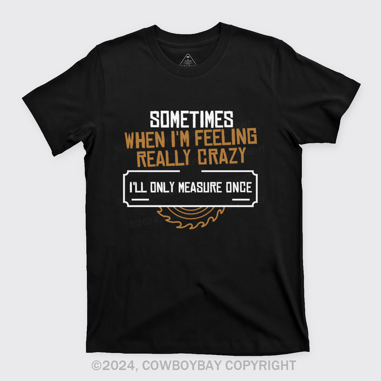 Sometimes When I'm Feeling Really Crazy T-Shirts