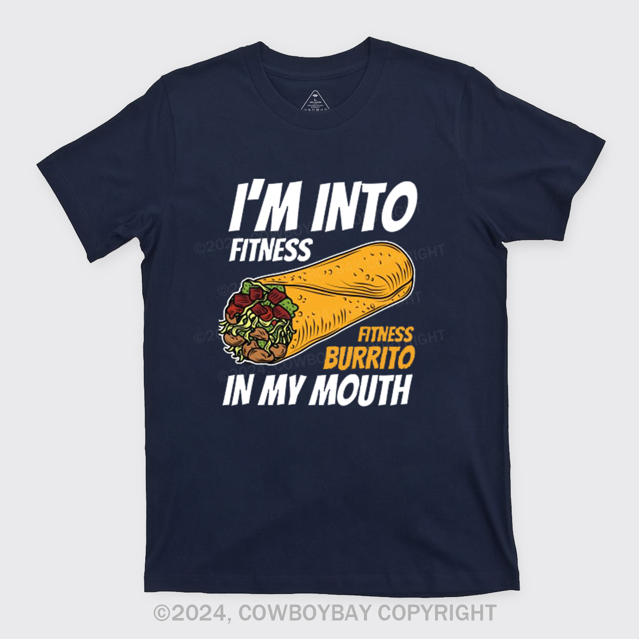 I'm Into Fitness Fitness Burrito In My Mouth T-Shirts