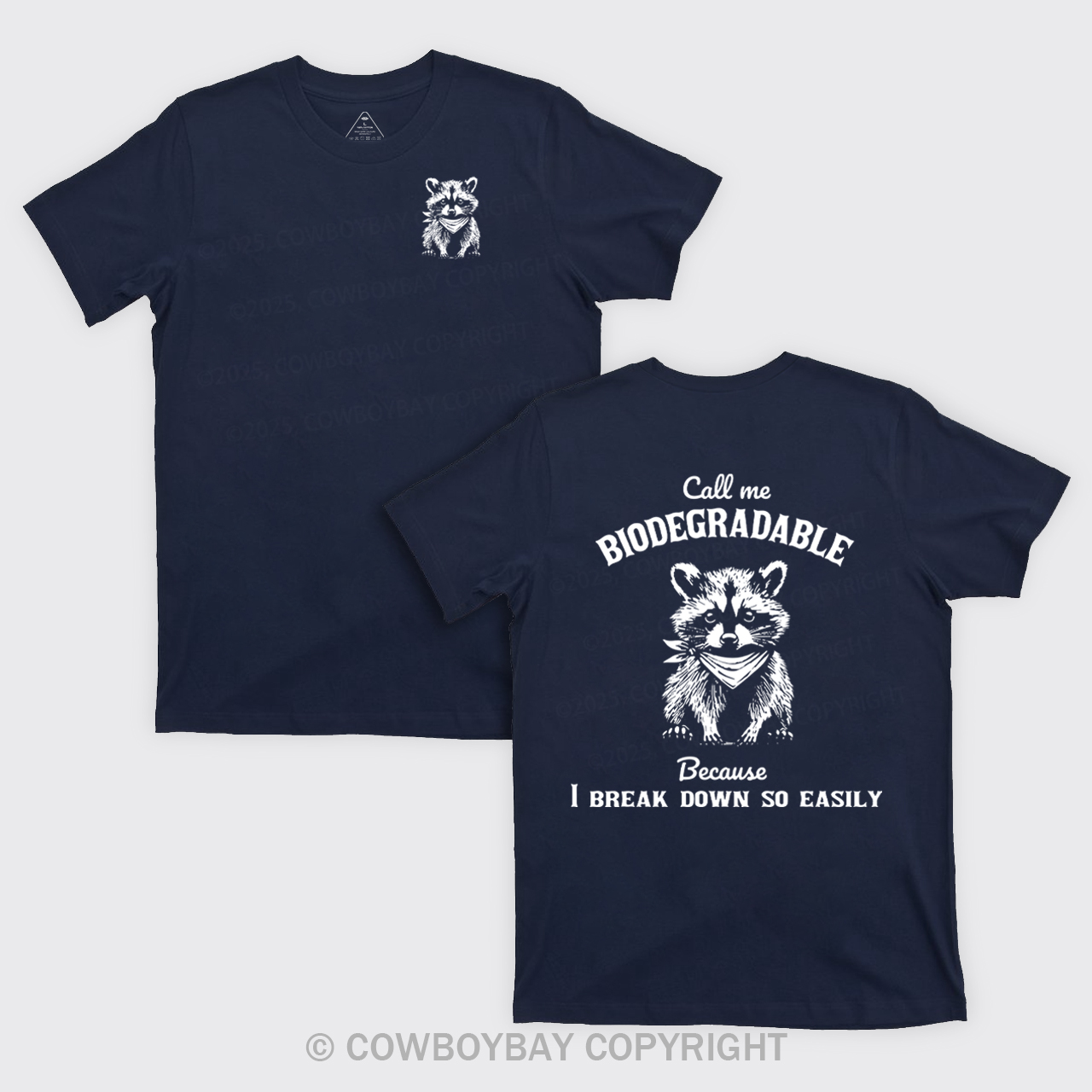 Call Me Biodegradable Because I Break Down So Easily T-Shirts