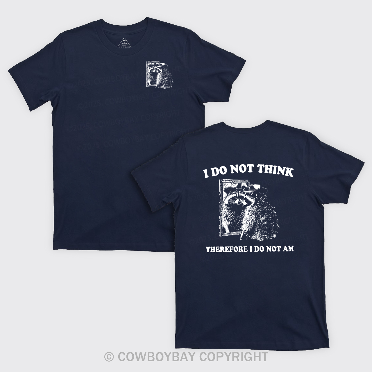 I Do Not Think Therefore I Do Not Am T-Shirts
