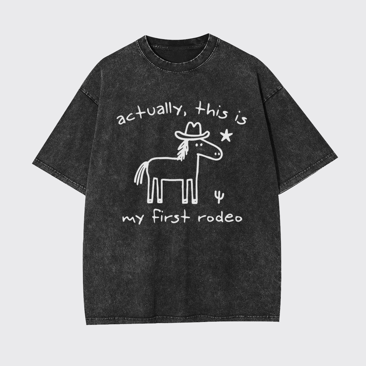 Actually This Is My First Rodeo Garment-dye Tees