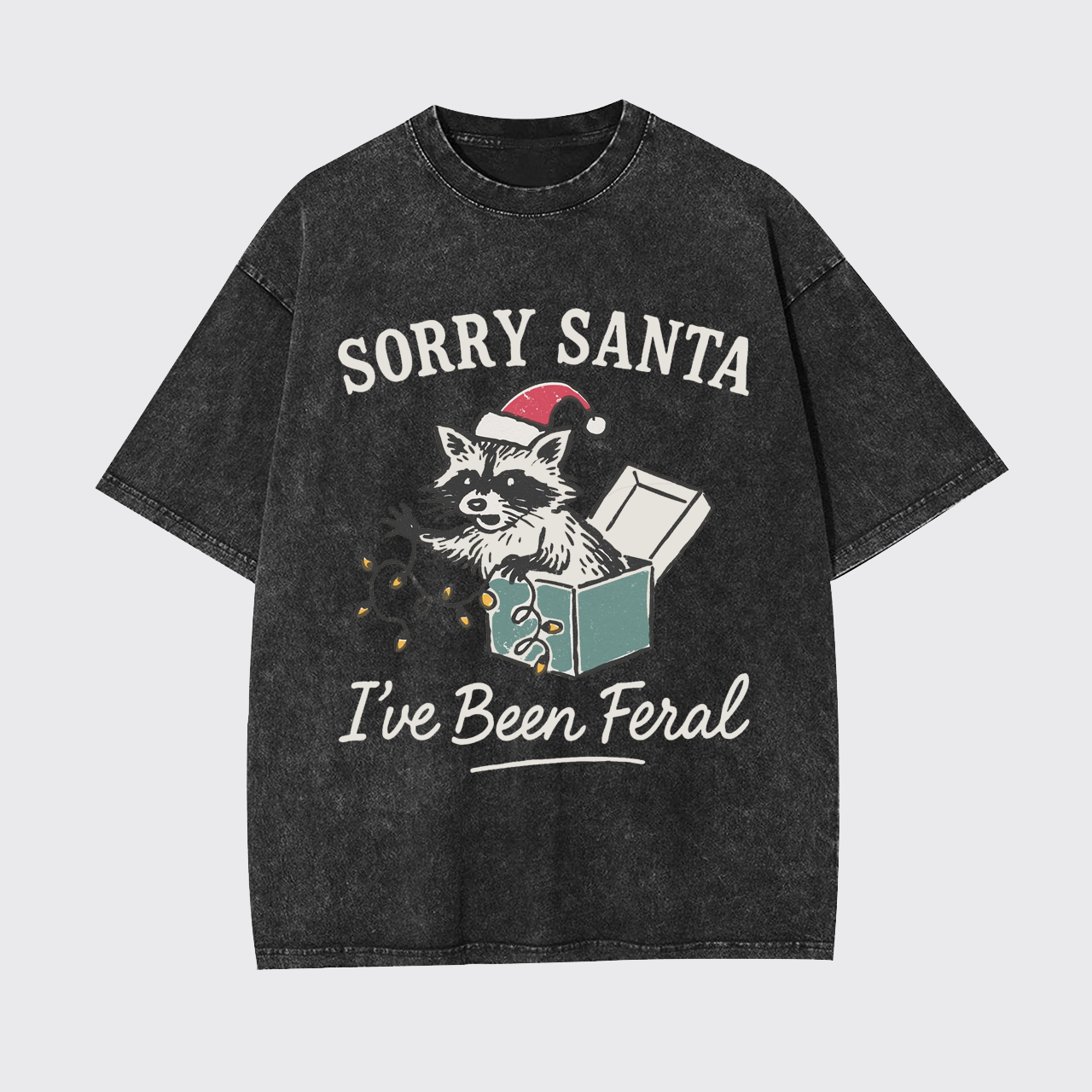 Sorry Santa I've Been Feral Garment-dye Tees
