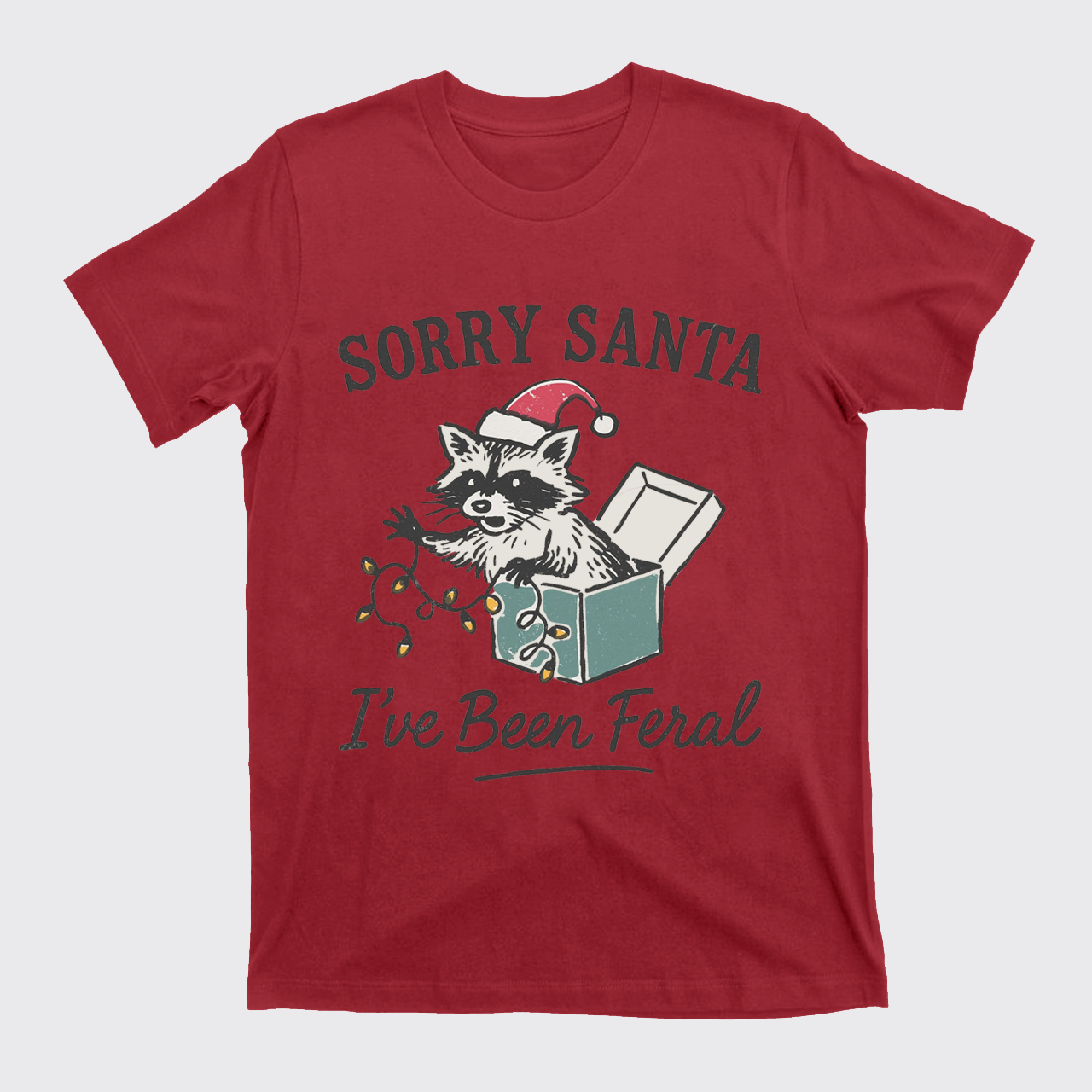 Sorry Santa I've Been Feral T-Shirts