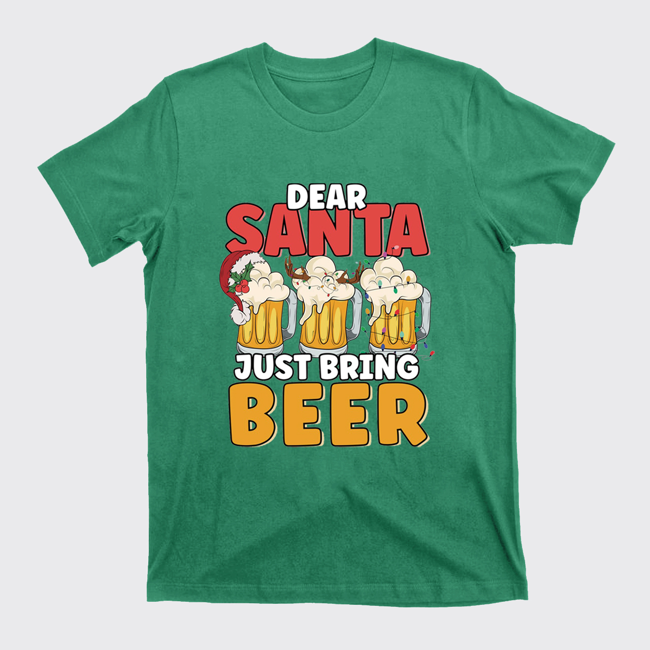 Dear Santa Just Bring Beer T-Shirts