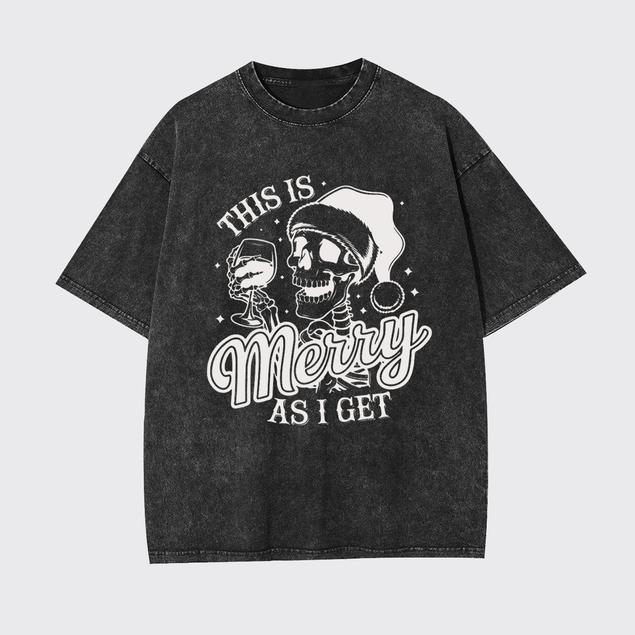 Drinking Wine This Is Merry As I Get Garment-dye Tees