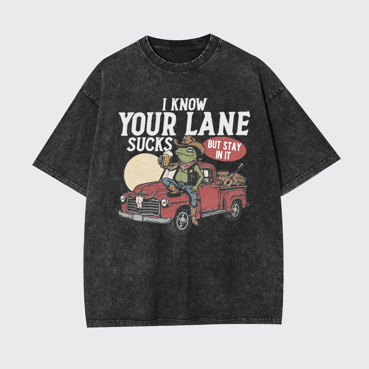 I Know Your Lane Sucks But Stay In It Garment-dye Tees