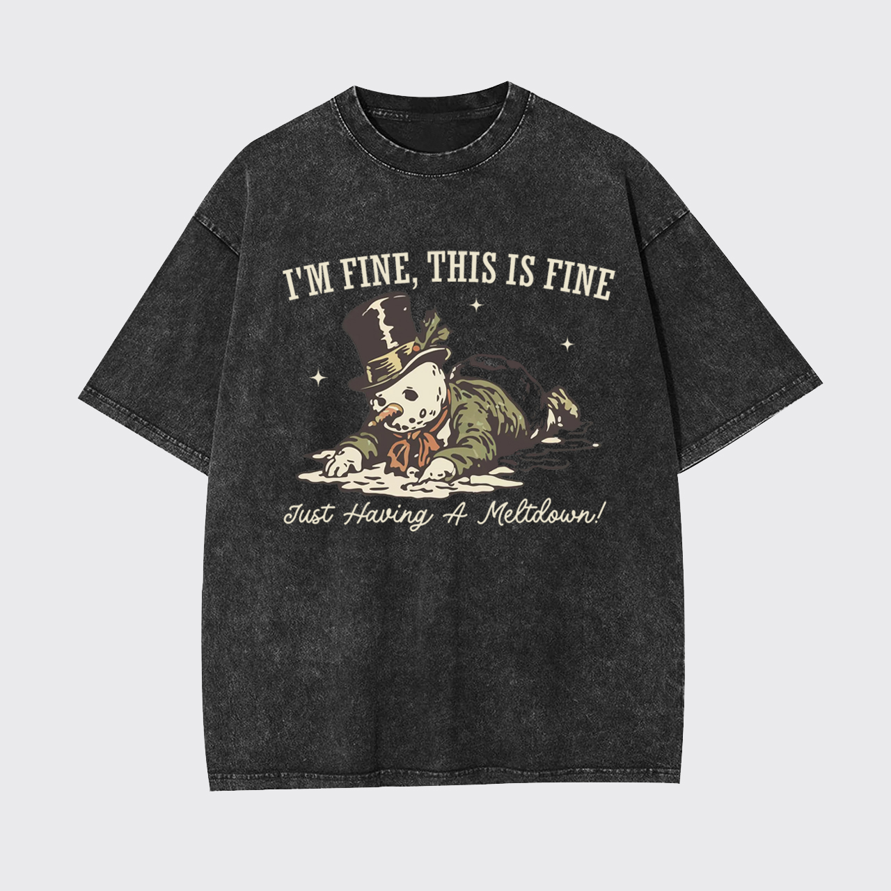 I'm Fine This Is Fine Just Having A Meltdown Garment-dye Tees