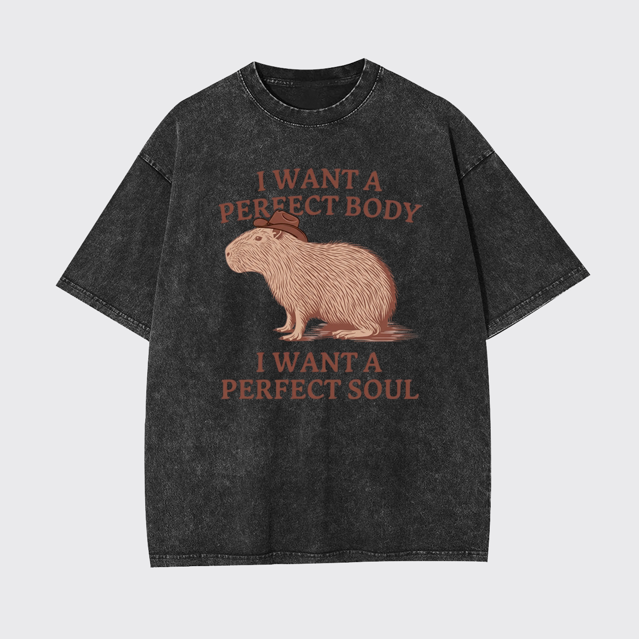 I Want A Perfect Body And Soul Garment-dye Tees