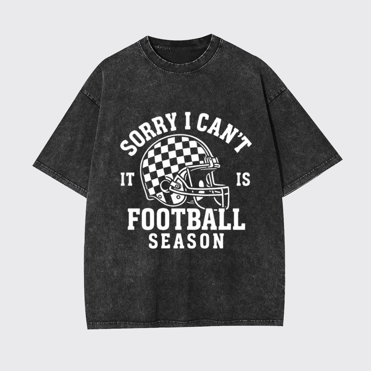 Sorry I Can't It Is Football Season Garment-dye Tees