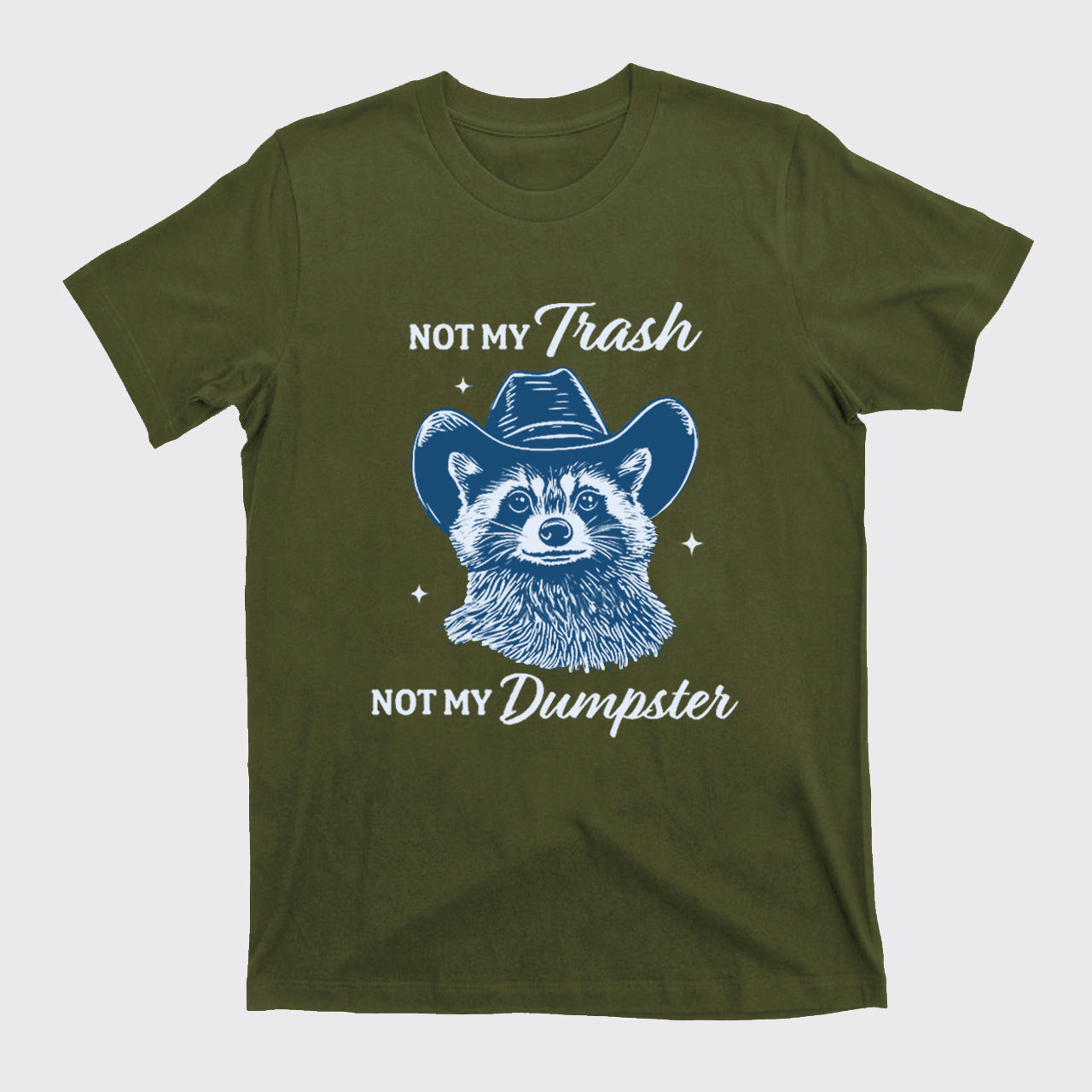 Funny Raccoon-Not My Trash Not My Dumpster T-Shirts