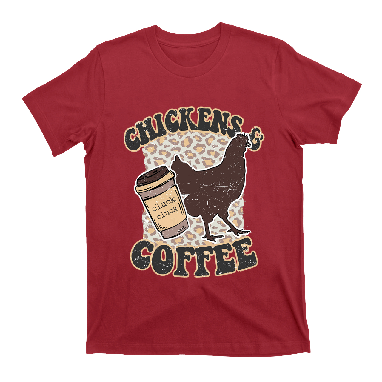 Chickens and Coffee Cluck Cluck T-Shirts