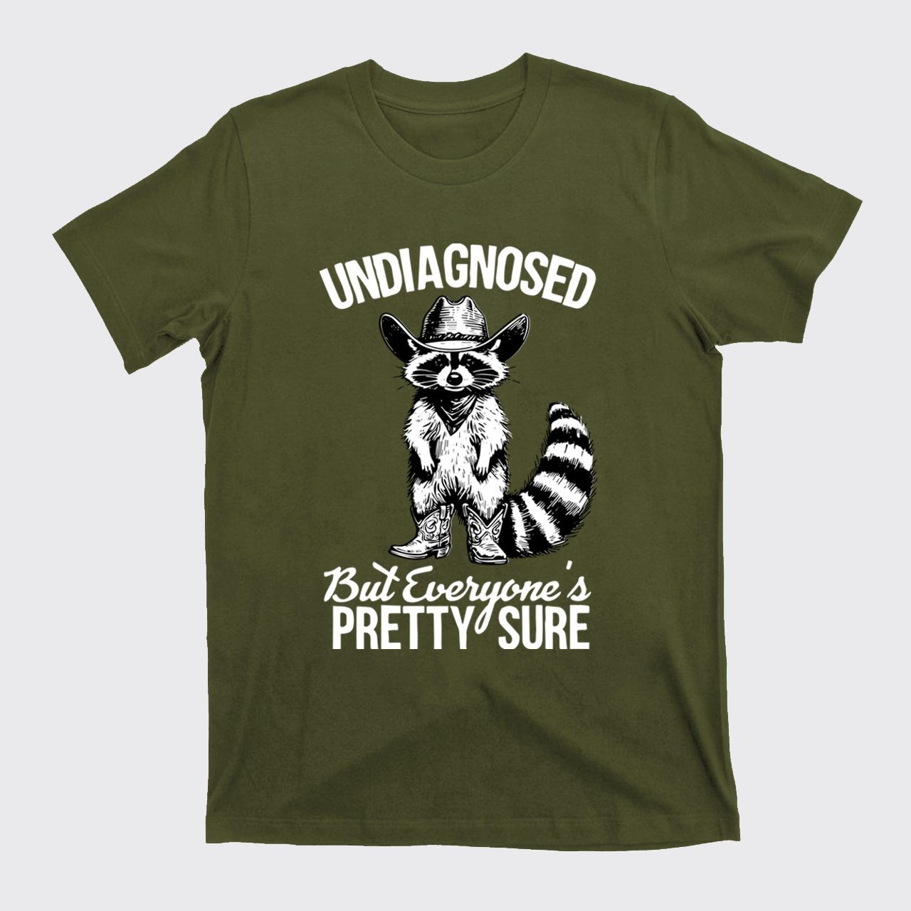 Sarcastic Raccoon-Undiagnosed But Everyone Pretty Sure T-Shirts