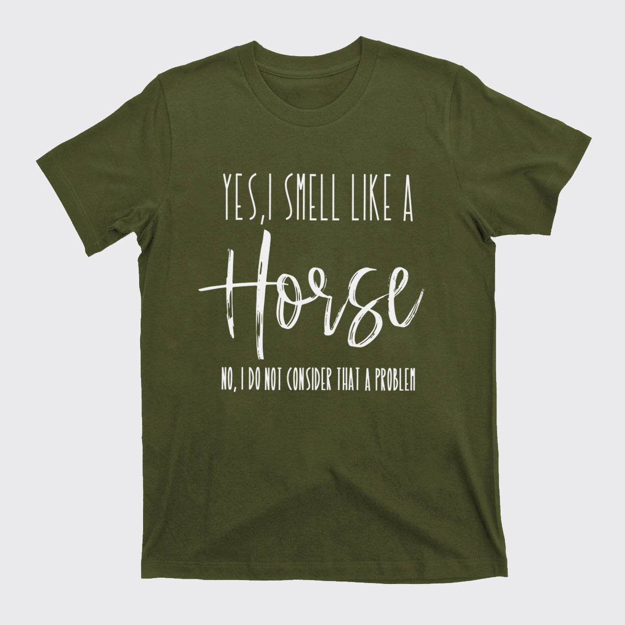 Yes I Smell Like A Horse T-Shirts