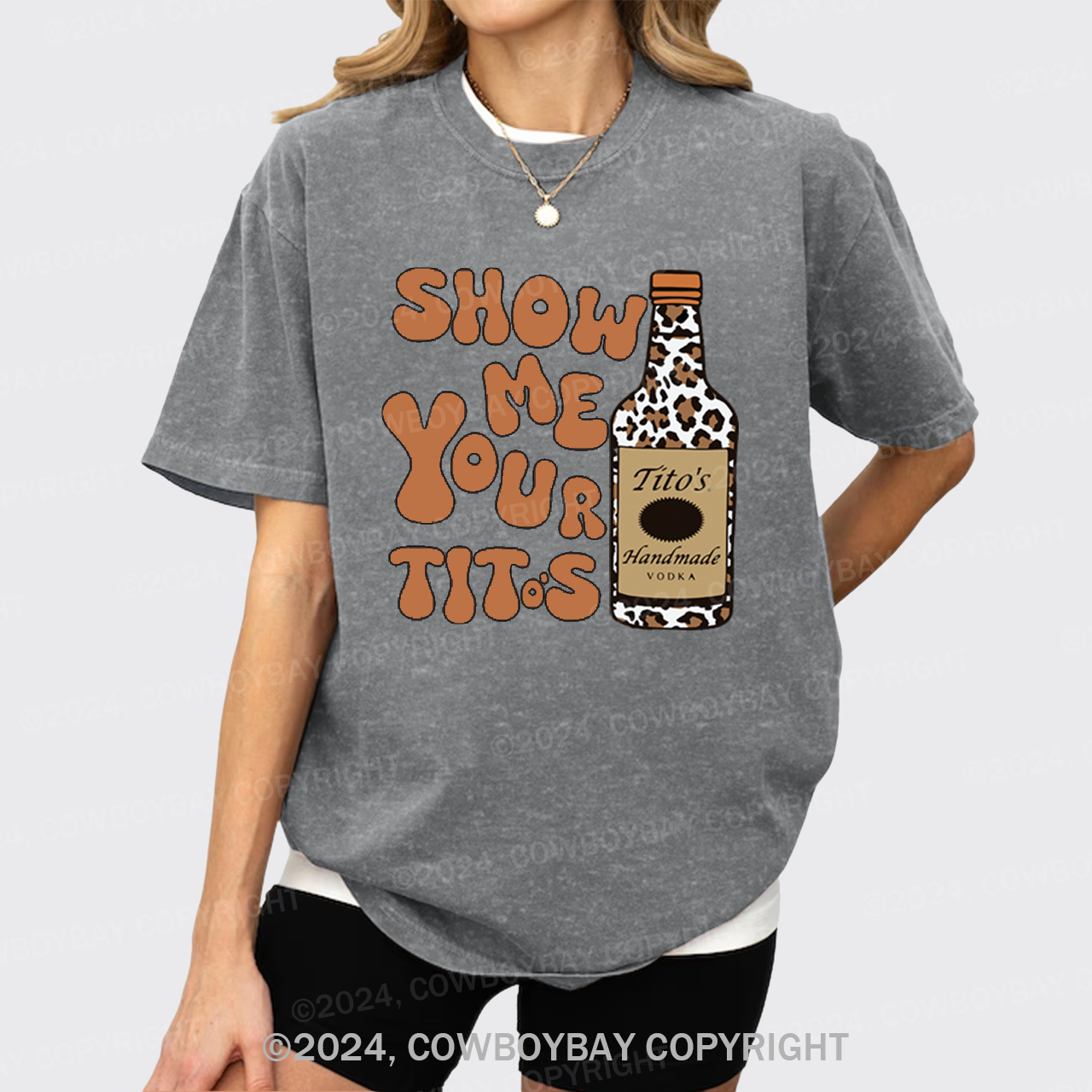 Show Me Your Tito's Vodka Garment-dye Tees