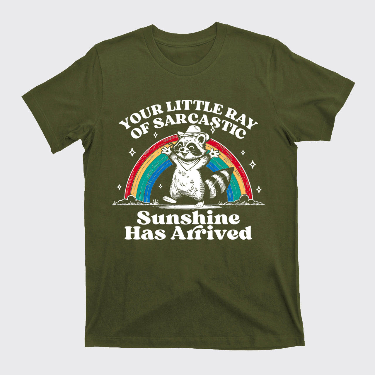 Your Little Ray Of Sarcastic Sunshine Has Arrived T-Shirts