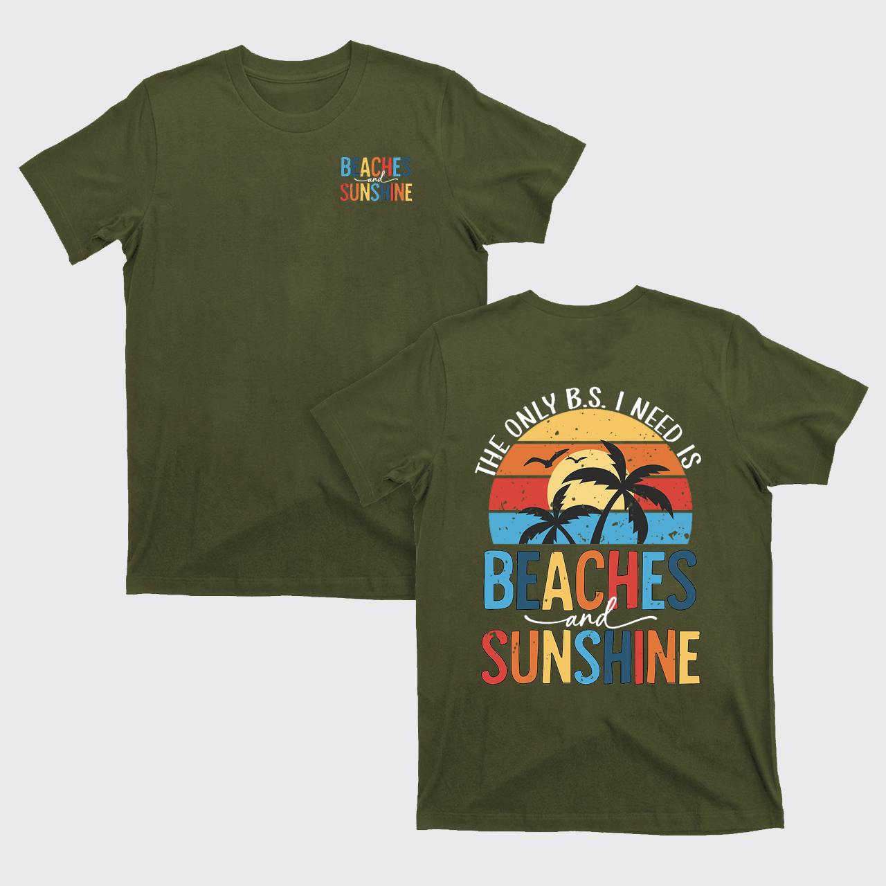The Only BS I Need, Beaches And Sunshine T-Shirts