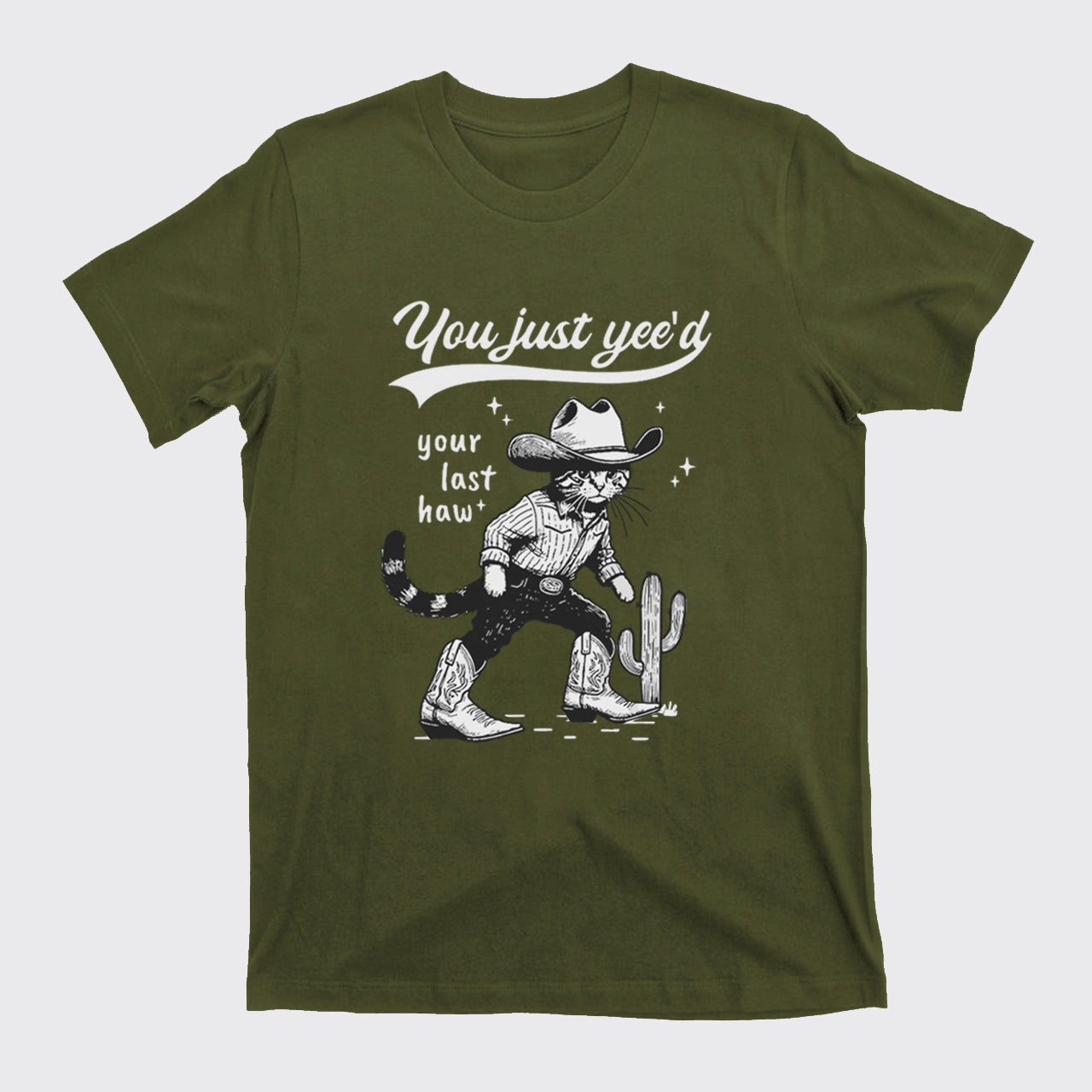 Cowboy Cat-You Just Yee'd Your Last Haw T-Shirts