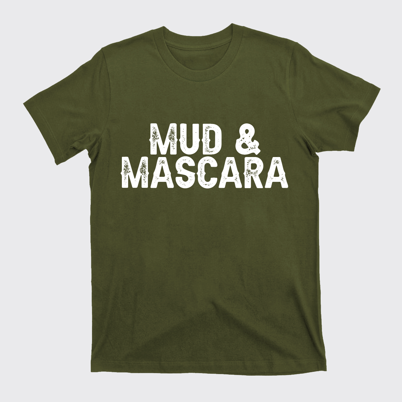 Mud And Mascara T-Shirts