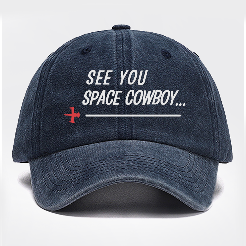 See You Space Cowboy Embroidered Baseball Cap