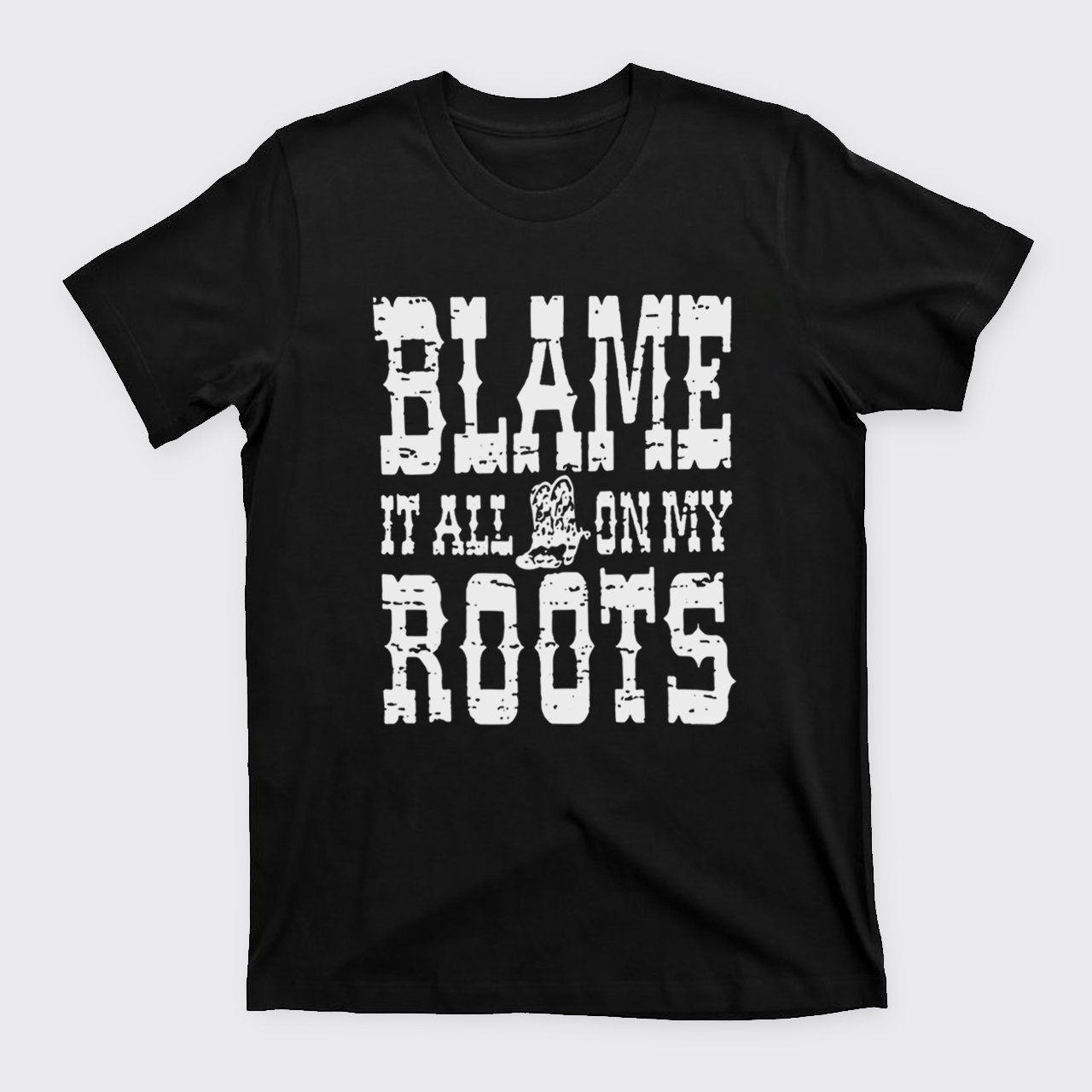 Blame It All On My Roots T-Shirts