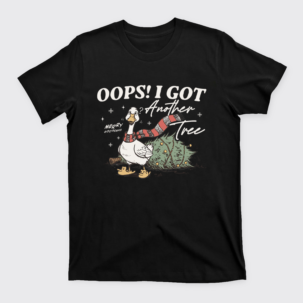 Oops I Got Another Tree Goose T-Shirts