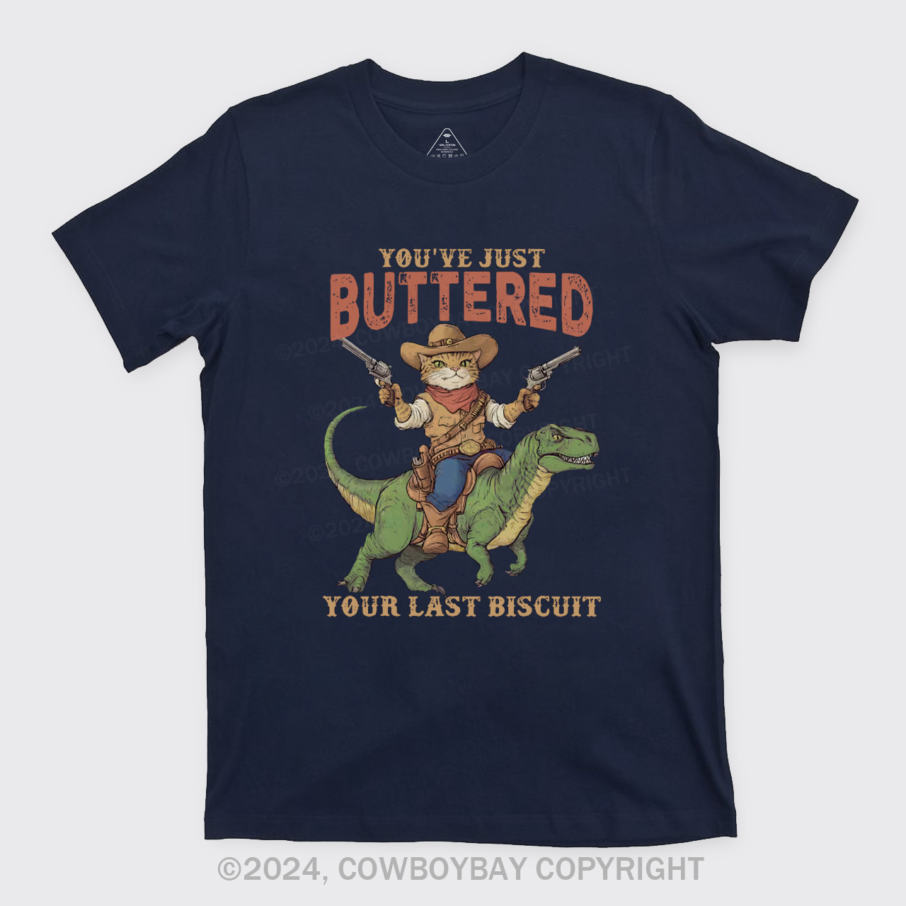 You've Just Buttered Your Last Biscuit T-Shirts