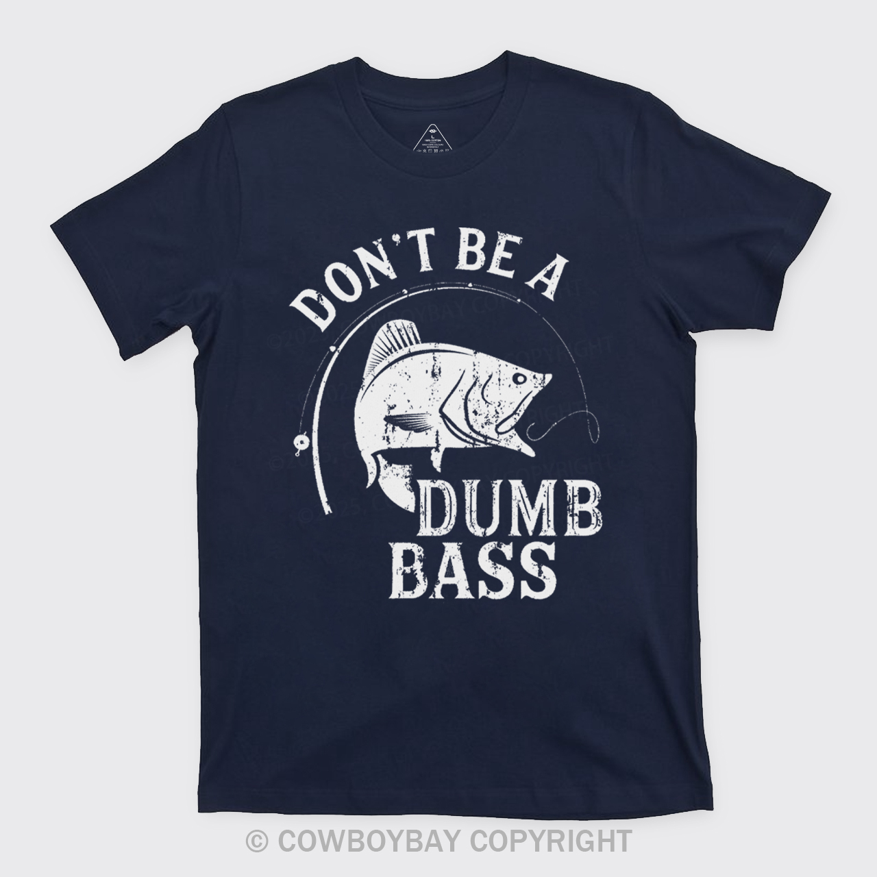Don't Be A Dumb Bass T-Shirts