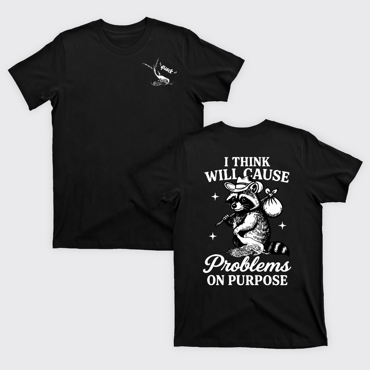 Funny Raccoon-I Think I Will Cause Problems On Purpose T-Shirts