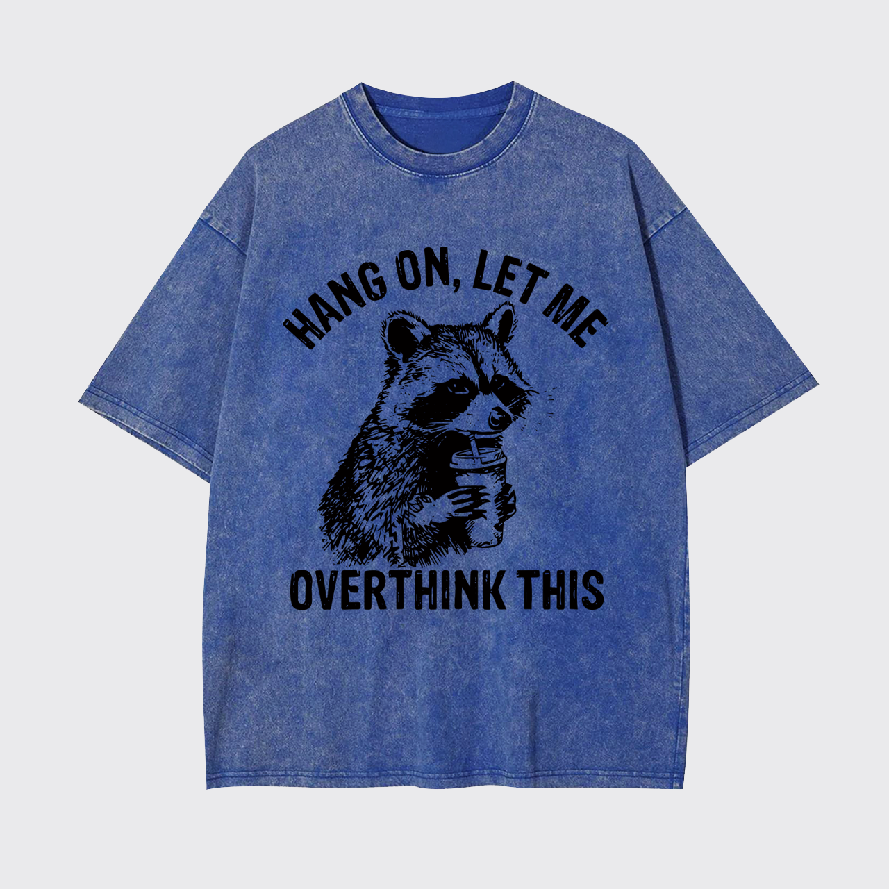 Sarcastic Saying-Hang On Let Me Overthink Garment-dye Tees