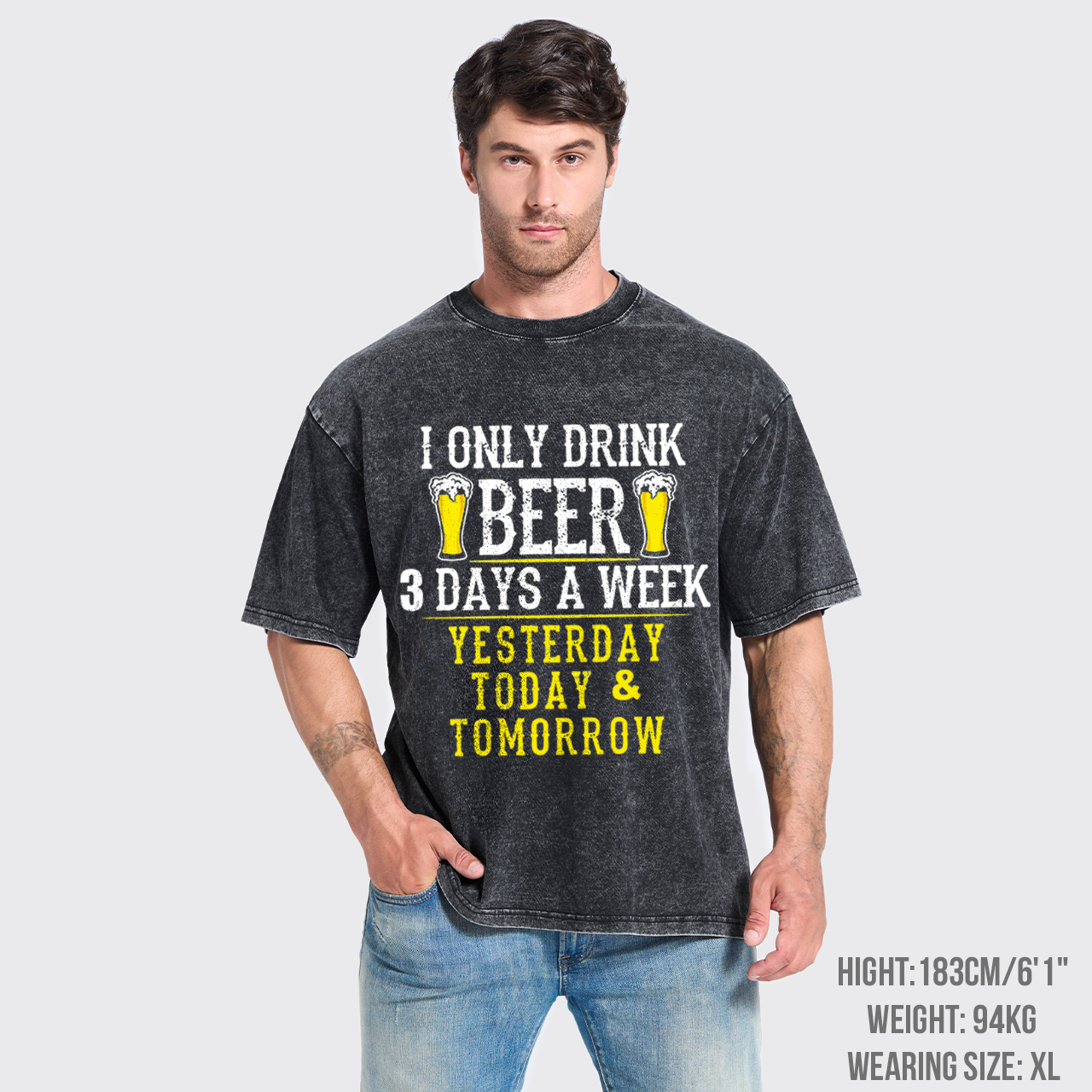 I Only Drink Beer 3 Days A Week Garment-dye Tees