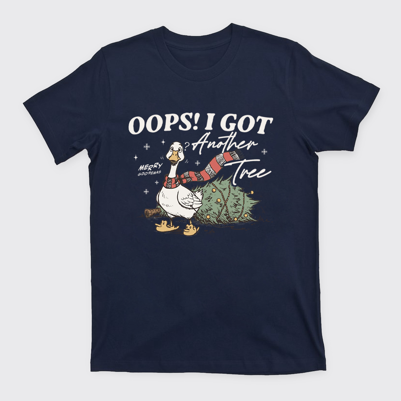 Oops I Got Another Tree Goose T-Shirts