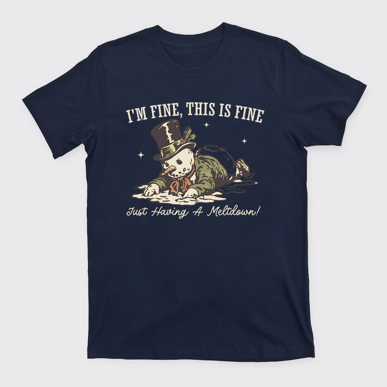 I'm Fine This Is Fine Just Having A Meltdown T-Shirts