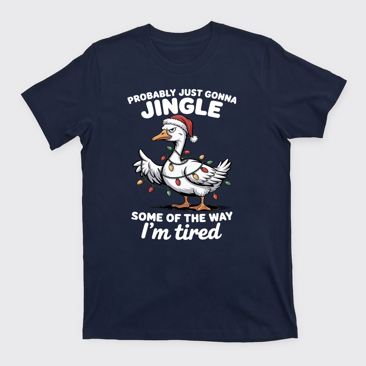 Probably Just Gonna Jingle Tired T-Shirts