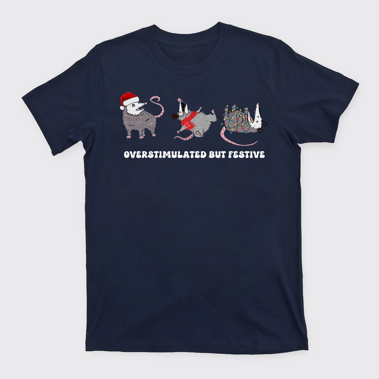 Overstimulated But Festive Possum T-Shirts