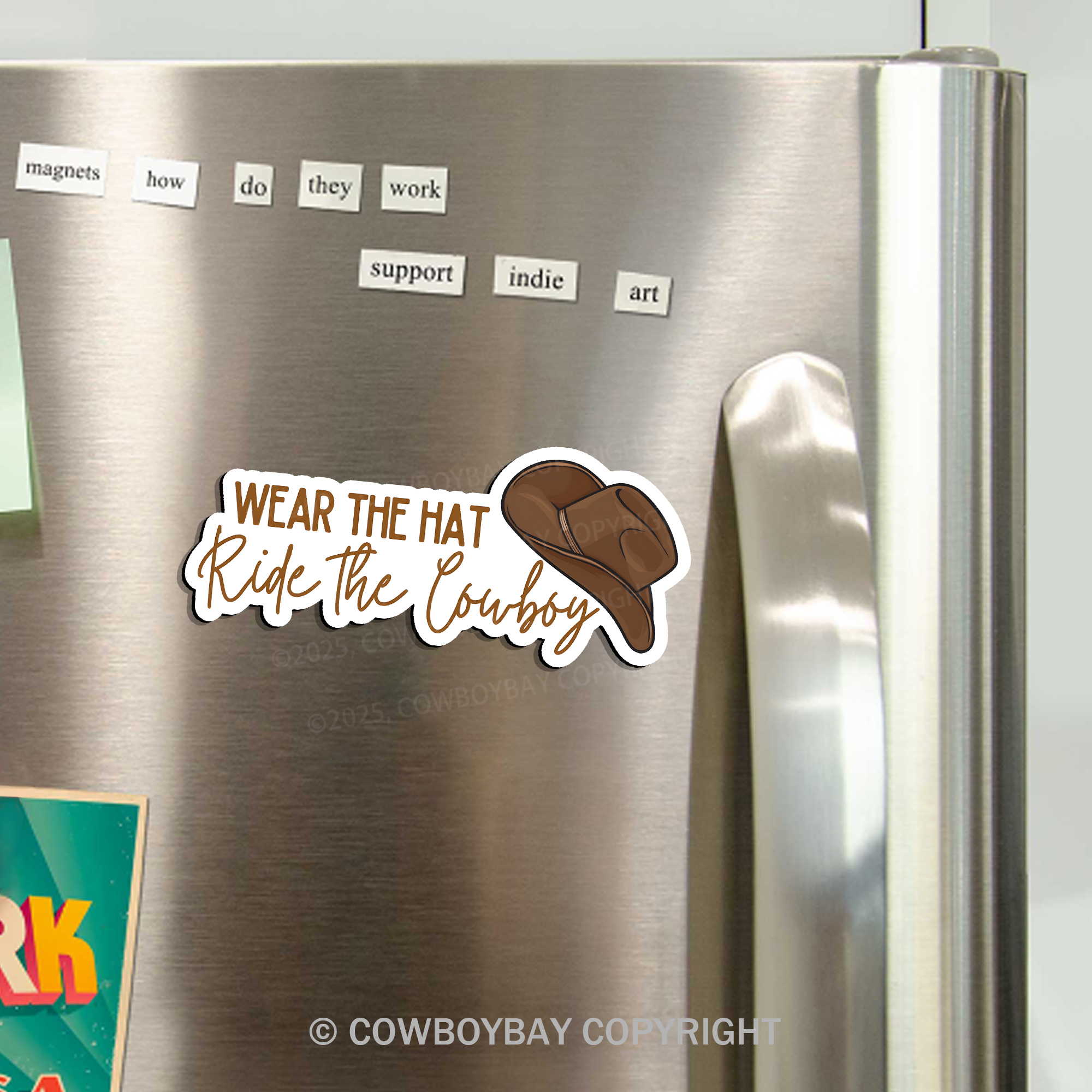Wear The Hat, Ride The Cowboy Fridge Magnet