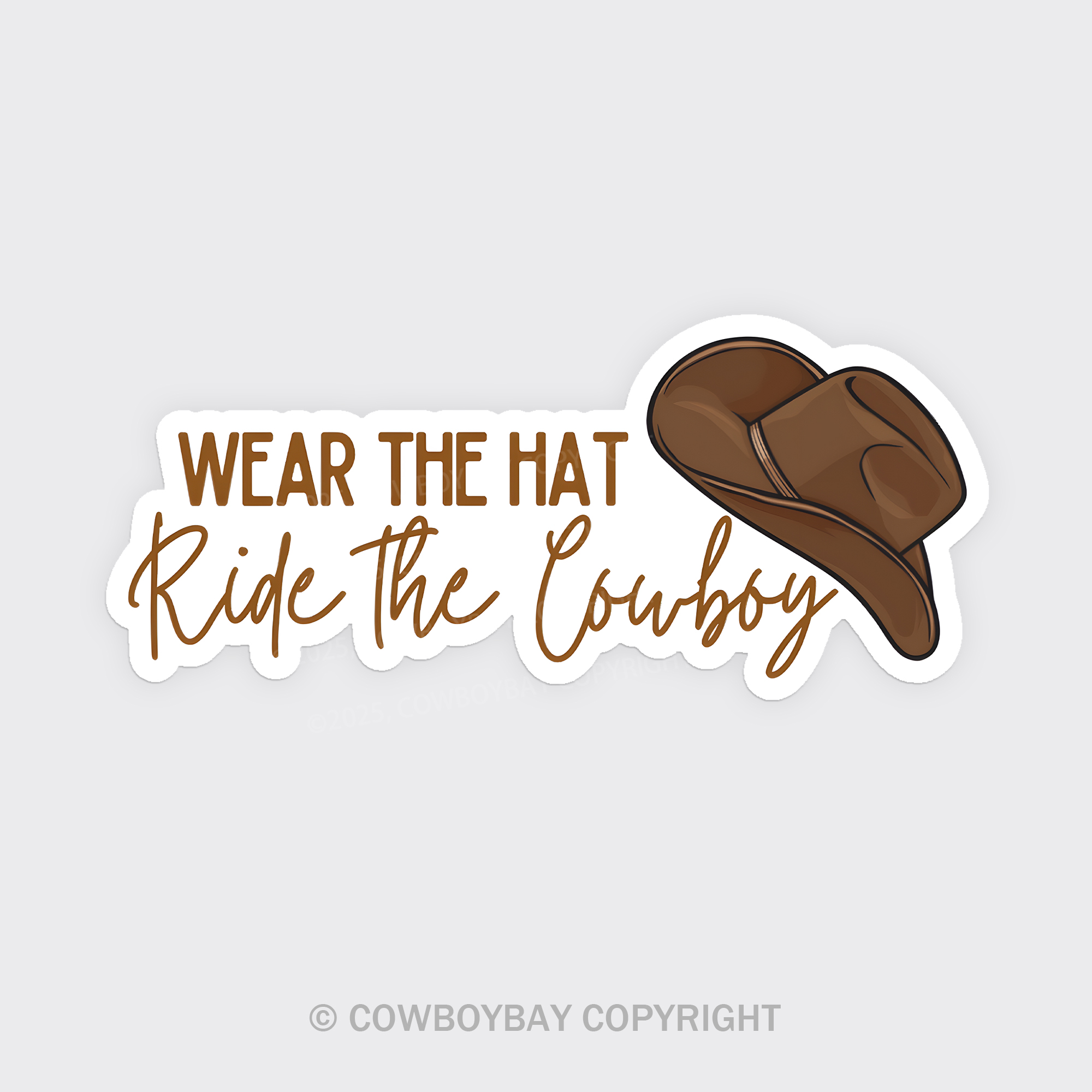 Wear The Hat, Ride The Cowboy Fridge Magnet