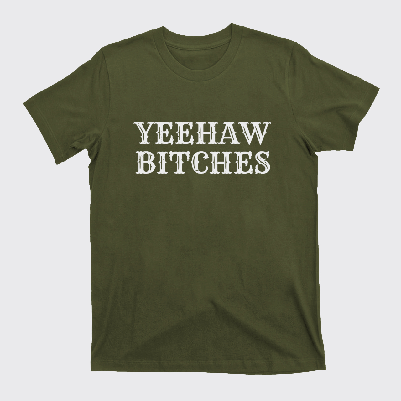Yeehaw Bitches T-Shirts