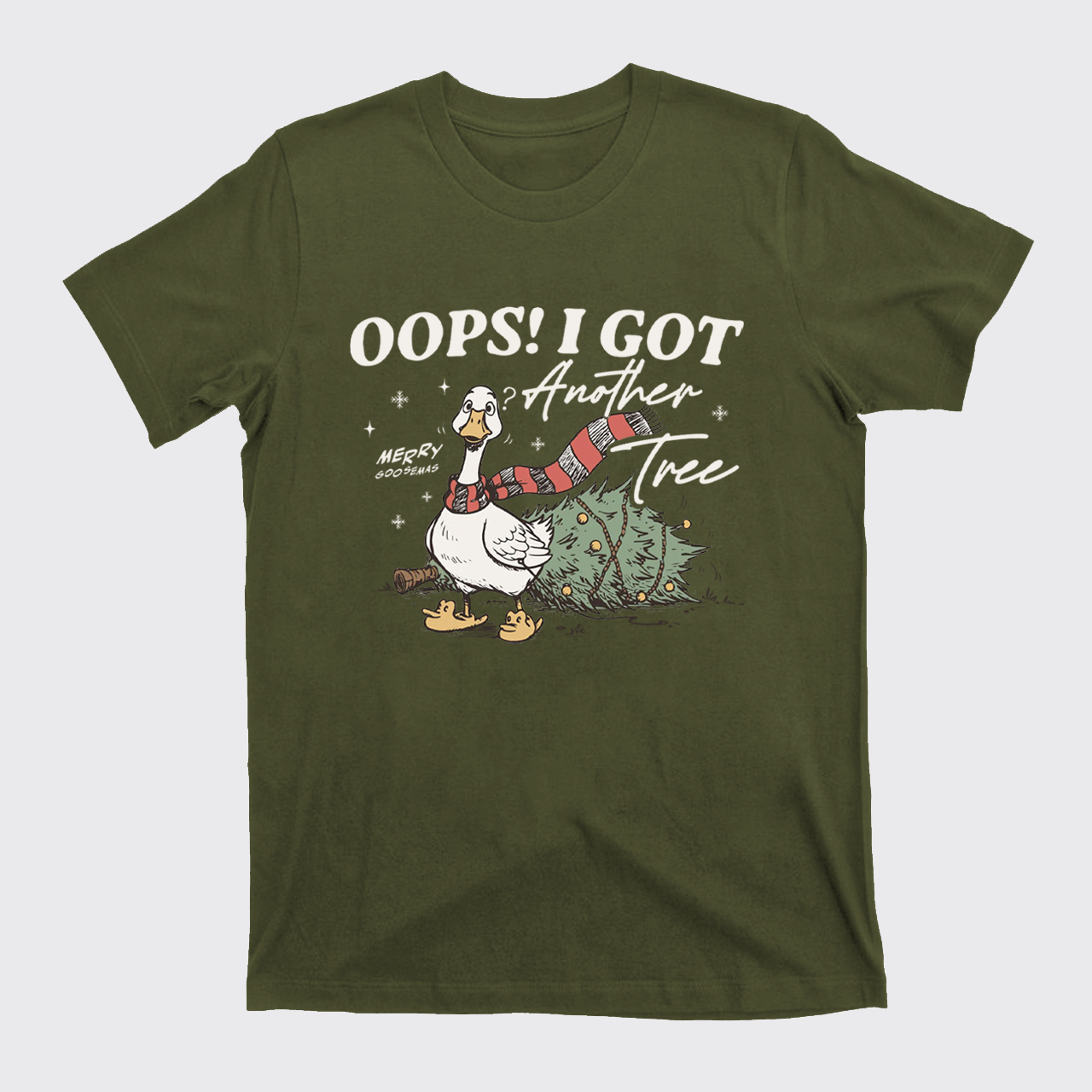 Oops I Got Another Tree Goose T-Shirts