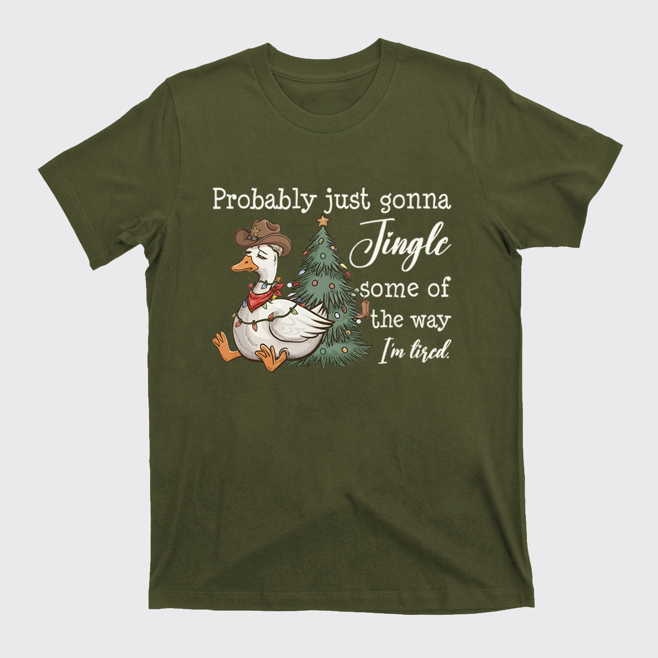 Probably Just Gonna Jingle Tired T-Shirts